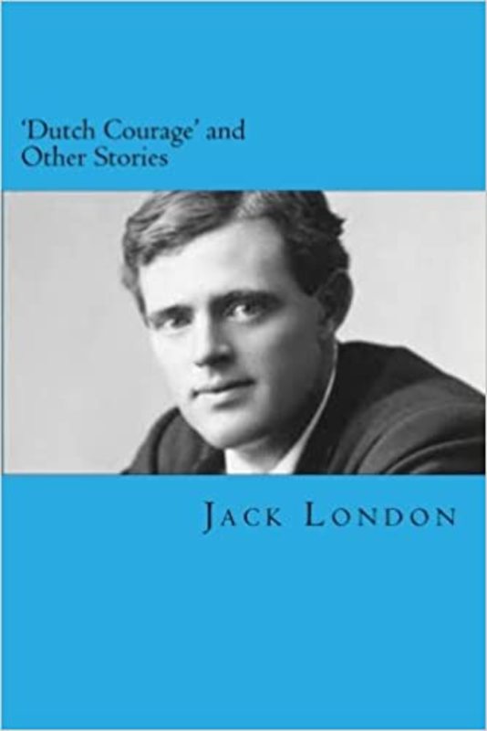 Book cover for "Dutch Courage" by Jack London