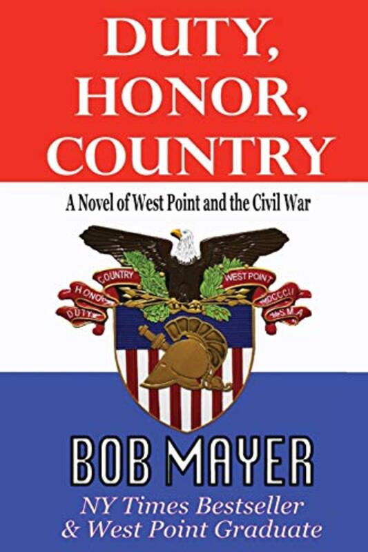 Book cover for "Duty, Honor, Country" by Bob Mayer