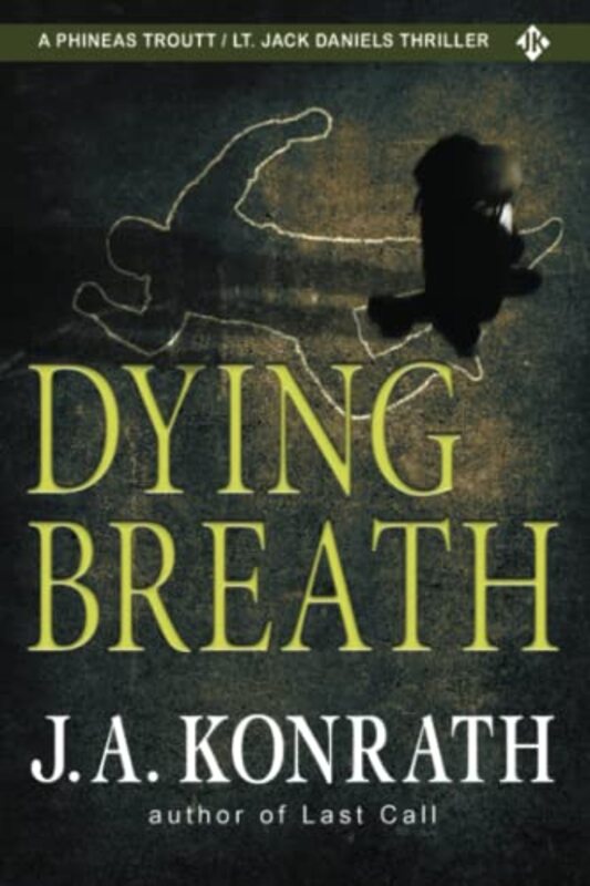 Book cover for "Dying Breath" by JA Konrath