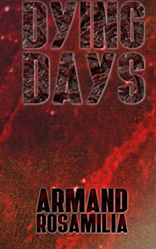 Book cover for "Dying Days" by Armand Rosamilia