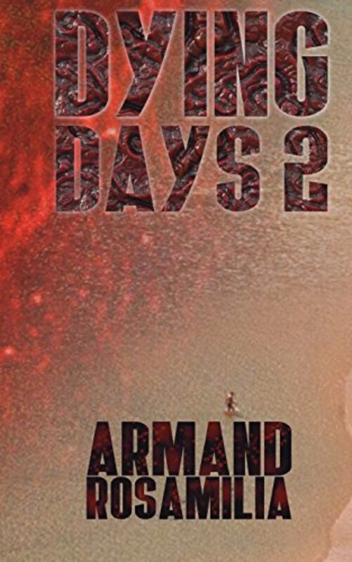 Book cover for "Dying Days 2" by Armand Rosamilia