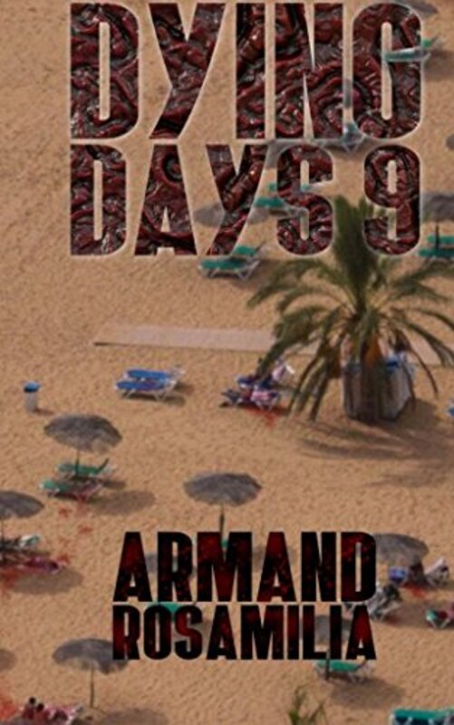 Book cover for "Dying Days 9" by Armand Rosamilia