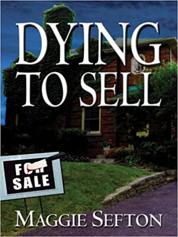 Book cover for "Dying To Sell" by Maggie Sefton