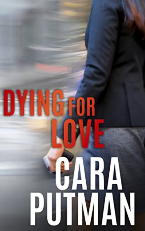 Book cover for "Dying for Love" by Cara C Putman