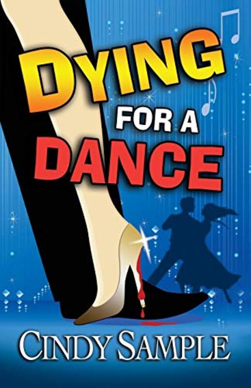 Book cover for "Dying for a Dance" by Cindy Sample