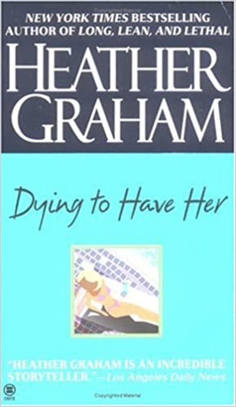 Book cover for "Dying to Have Her" by Heather Graham