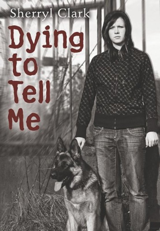 Book cover for "Dying to Tell Me" by Sherryl Clark