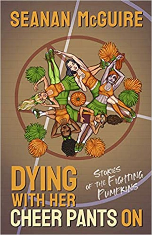 Book cover for "Dying with Her Cheer Pants On" by Seanan McGuire