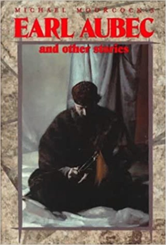 Book cover for "Earl Aubec and Other Stories" by Michael Moorcock