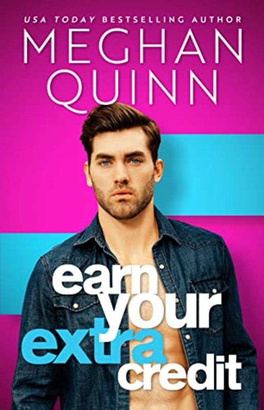 Book cover for "Earn Your Extra Credit" by Meghan Quinn