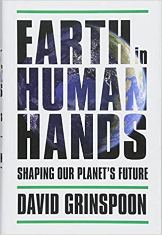 Book cover for "Earth in Human Hands" by David Grinspoon