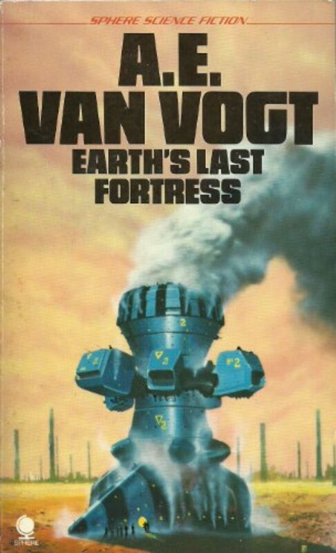 Book cover for "Earth's Last Fortress" by AE van Vogt