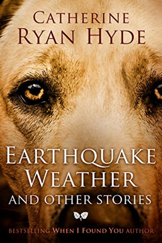 Book cover for "Earthquake Weather" by Catherine Ryan Hyde