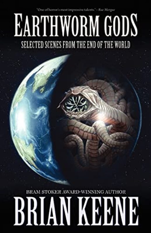 Book cover for "Earthworm Gods: Selected Scenes from the End of the World" by Brian Keene