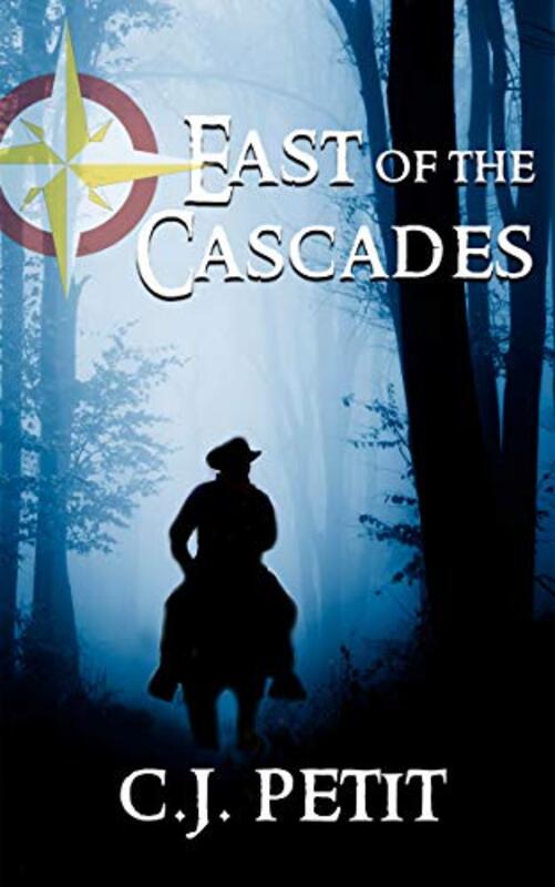 Book cover for "East of the Cascades" by CJ Petit