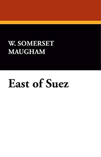 Book cover for "East of Suez" by W Somerset Maugham