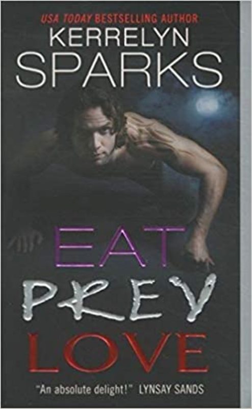 Book cover for "Eat Prey Love" by Kerrelyn Sparks
