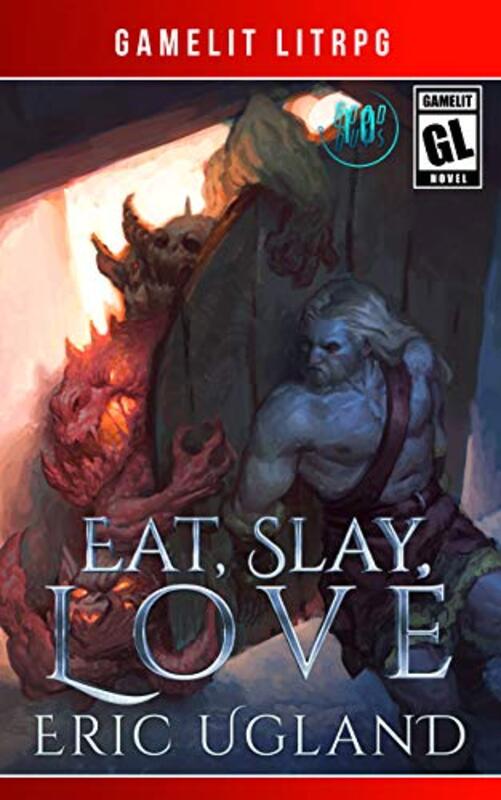 Book cover for "Eat, Slay, Love" by Eric Ugland