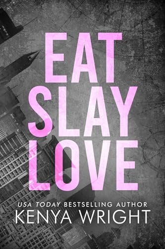 Book cover for "Eat Slay Love" by Kenya Wright
