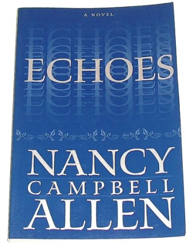 Book cover for "Echoes" by Nancy Campbell Allen