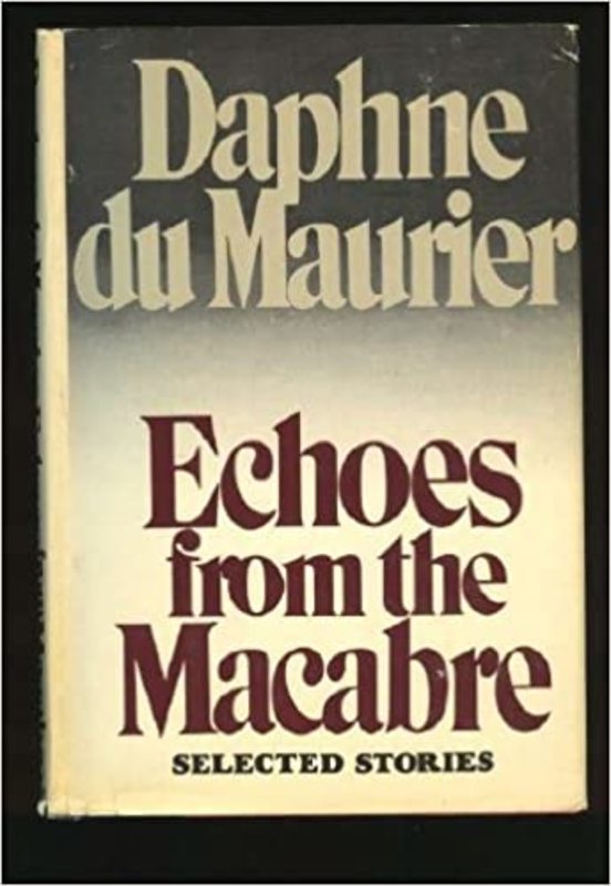 Book cover for "Echoes From the Macabre" by Daphne du Maurier