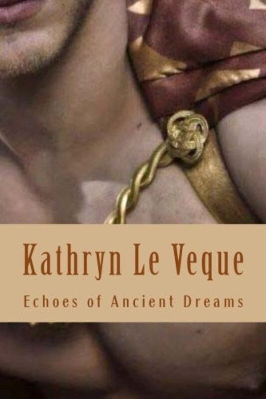 Book cover for "Echoes of Ancient Dreams" by Kathryn Le Veque
