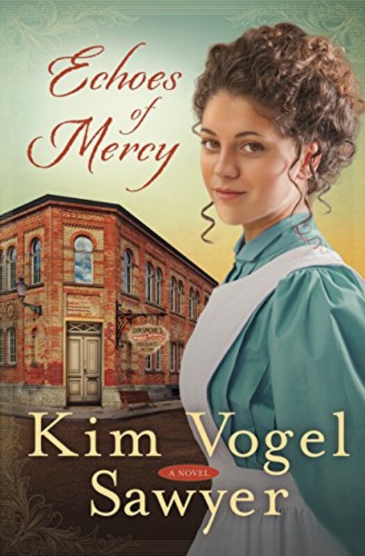 Book cover for "Echoes of Mercy" by Kim Vogel Sawyer