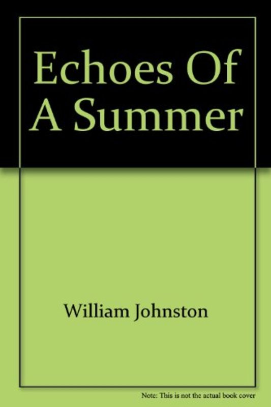 Book cover for "Echoes of a Summer" by William Johnston