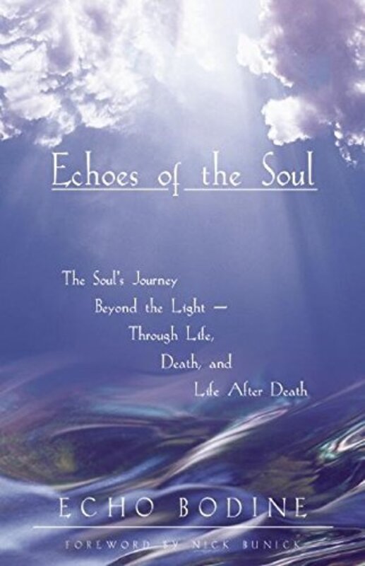 Book cover for "Echoes of the Soul: Moving Beyond the Light" by Echo Bodine