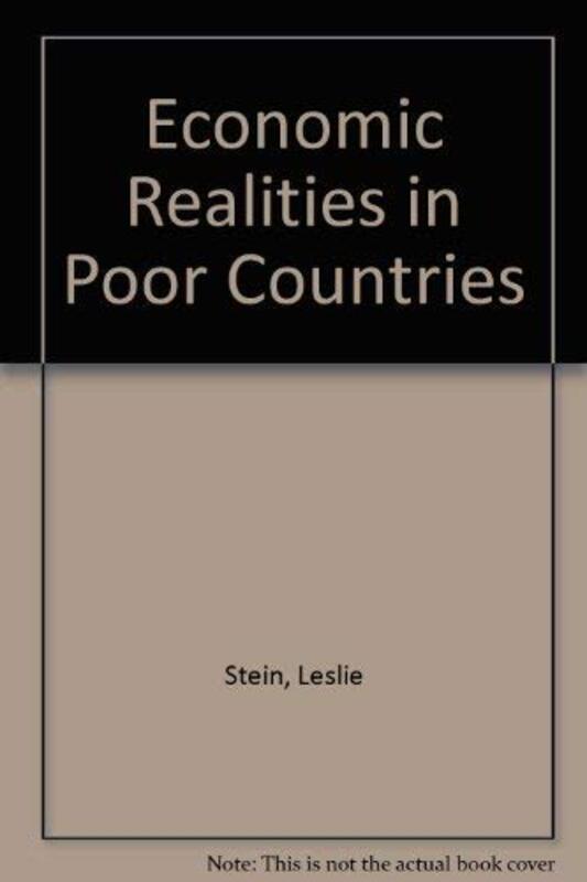Book cover for "Economic Realities In Poor Countries" by Leslie Stein