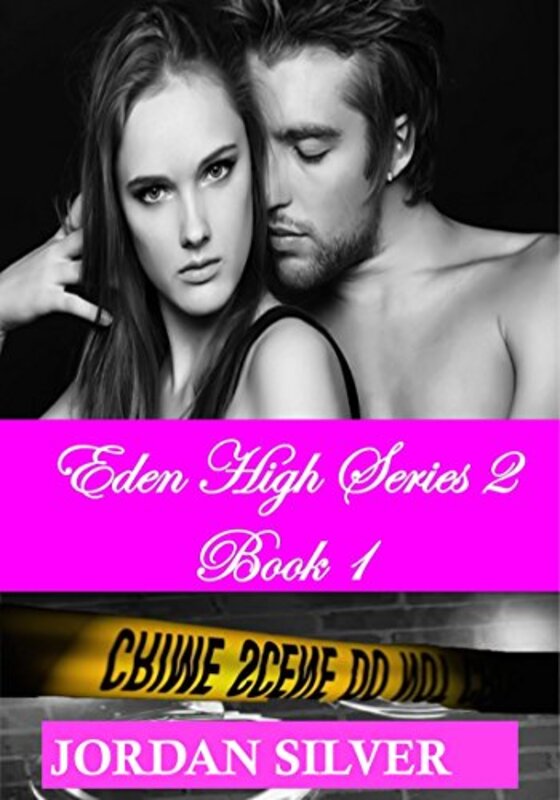 Book cover for "Eden High Series 2 Book 1" by Jordan Silver