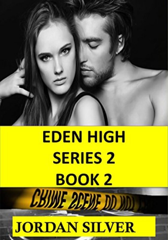 Book cover for "Eden High Series 2 Book 2" by Jordan Silver