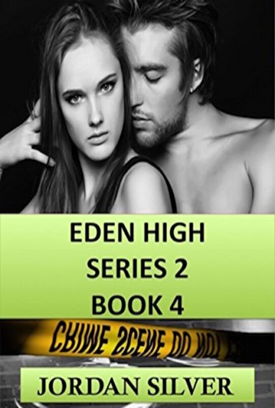 Book cover for "Eden High Series 2 Book 4" by Jordan Silver