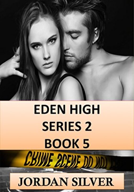 Book cover for "Eden High Series 2 Book 5" by Jordan Silver