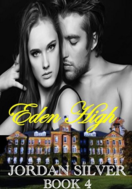 Book cover for "Eden High: Book 4" by Jordan Silver