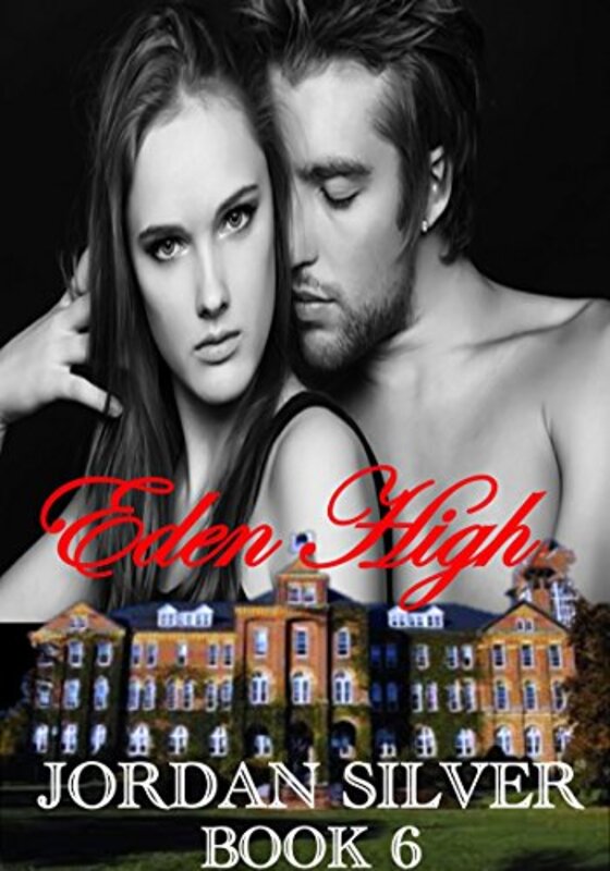 Book cover for "Eden High:Book 6" by Jordan Silver