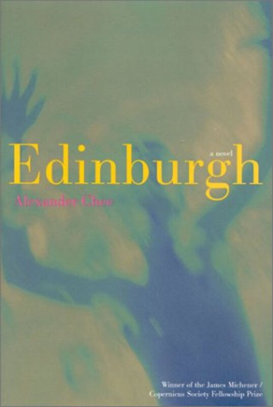Book cover for "Edinburgh" by Alexander Chee