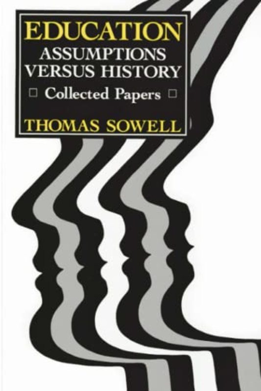 Book cover for "Education: Assumptions versus History" by Thomas Sowell