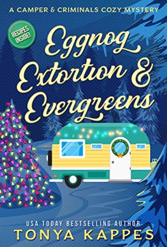 Book cover for "Eggnog, Extortion, and Evergreen" by Tonya Kappes