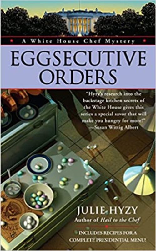 Book cover for "Eggsecutive Orders" by Julie Hyzy