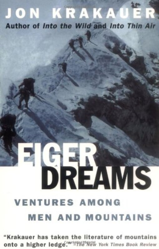 Book cover for "Eiger Dreams: Ventures Among Men and Mountains" by Jon Krakauer