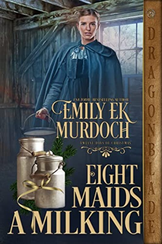 Book cover for "Eight Maids a Milking" by Emily EK Murdoch