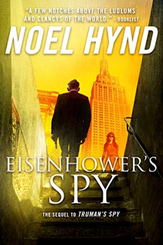 Book cover for "Eisenhower's Spy" by Noel Hynd