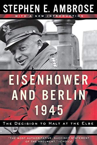 Book cover for "Eisenhower and Berlin, 1945" by Stephen E Ambrose