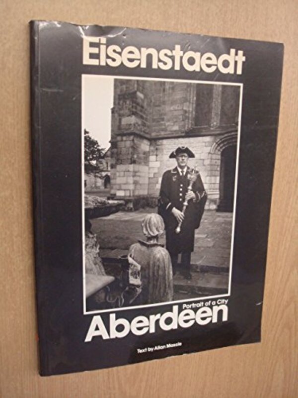 Book cover for "Eisenstaedt's Aberdeen" by Allan Massie