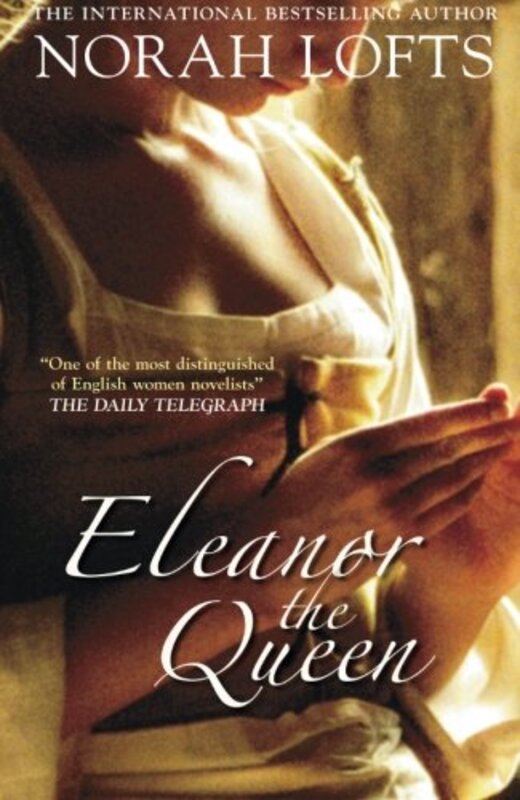 Book cover for "Eleanor the Queen / Queen in Waiting" by Norah Lofts