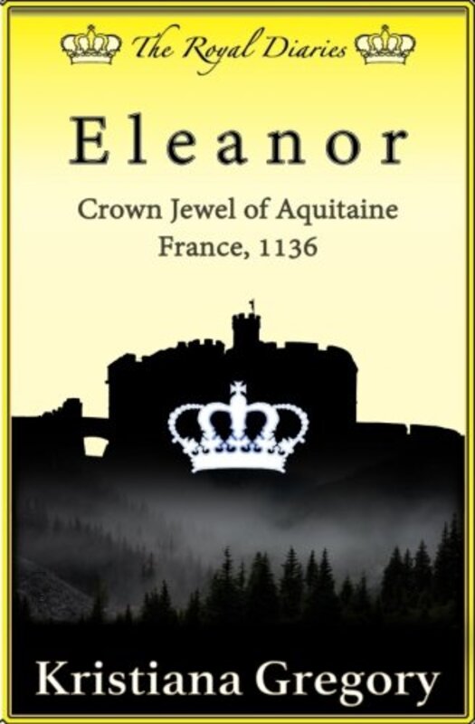 Book cover for "Eleanor, Crown Jewel of Aquitaine" by Kristiana Gregory