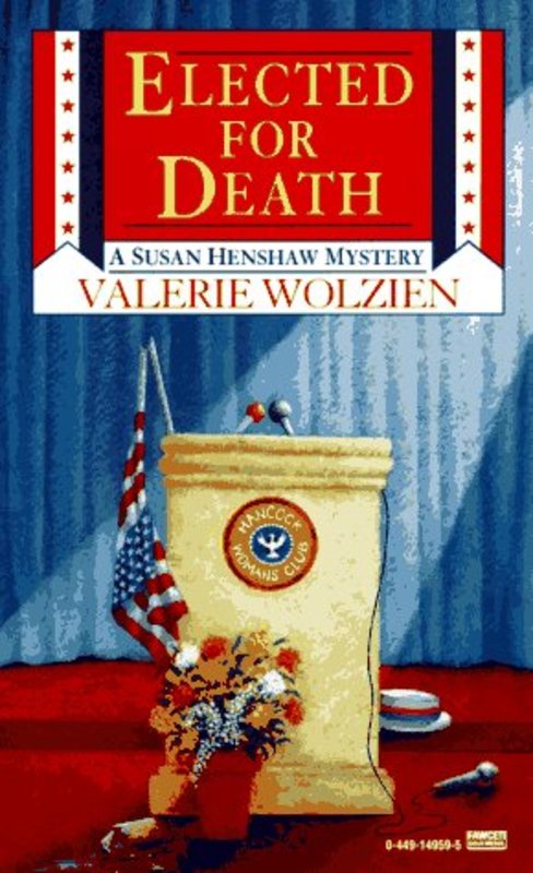 Book cover for "Elected for Death" by Valerie Wolzien