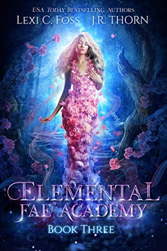 Book cover for "Elemental Fae Academy: Book Three" by Lexi C Foss