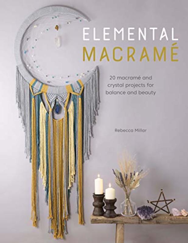 Book cover for "Elemental Macramé" by Rebecca Millar